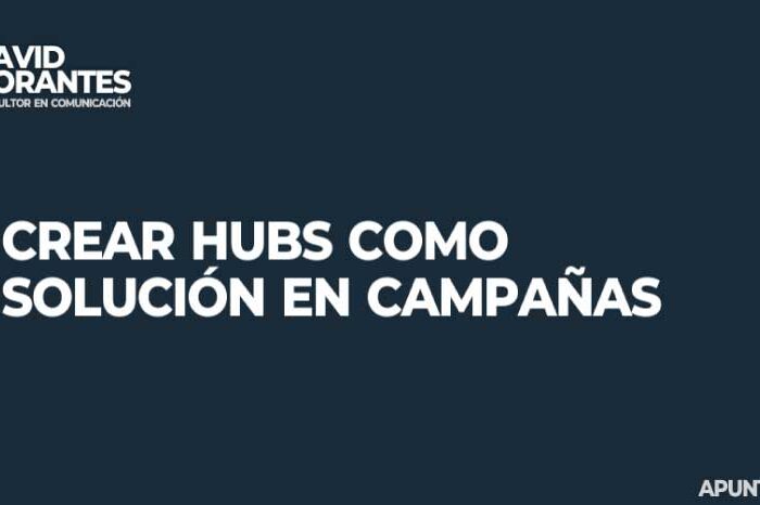 Crear Hubs como solución en campañas