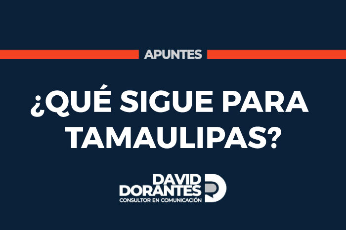 ¿Qué sigue para Tamaulipas?