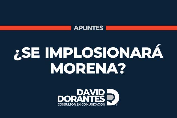 ¿Se implosionará MORENA?