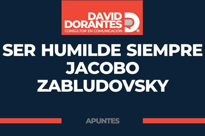 Ser humilde siempre Jacobo Zabludovsky
