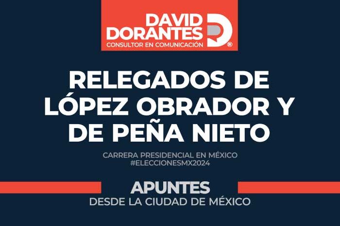 Relegados de López Obrador y de Peña Nieto